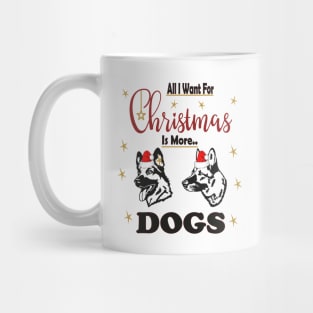 All I Want For Christmas Is More German Dogs Mug